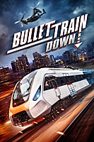 Bullet Train Down (2022) movie poster