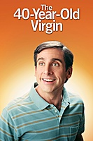 The 40 Year Old Virgin (2005) movie poster