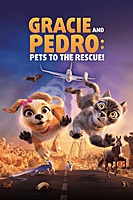 Gracie & Pedro: Pets to the Rescue (2024) movie poster