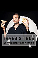 Irresistible: Why We Can't Stop Eating (2024) movie poster