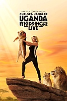 Chelsea Handler: Uganda Be Kidding Me Live (2014) movie poster