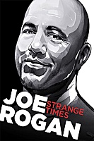 Joe Rogan: Strange Times (2018) movie poster