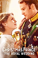 A Christmas Prince: The Royal Wedding (2018) movie poster