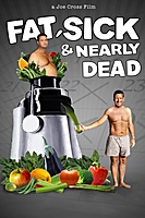 Fat, Sick & Nearly Dead (2010) movie poster