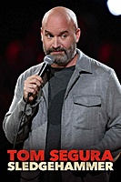 Tom Segura: Sledgehammer (2023) movie poster