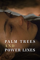 Palm Trees and Power Lines (2023) movie poster