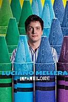 Luciano Mellera: Infantiloide (2018) movie poster