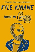 Kyle Kinane: Loose in Chicago (2016) movie poster