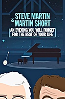 Steve Martin and Martin Short: An Evening You Will Forget for the Rest of Your Life (2018) movie poster