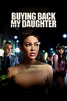 Buying Back My Daughter (2023) movie poster