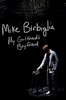 Mike Birbiglia: My Girlfriend's Boyfriend (2013) movie poster