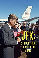 JFK: 24 Hours That Changed the World (2023) movie poster