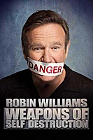 Robin Williams: Weapons of Self Destruction (2009) movie poster