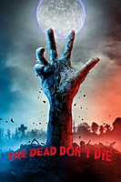 The Dead Don't Die (2019) movie poster