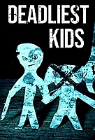 Deadliest Kids (2021) tv show poster
