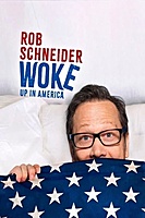 Rob Schneider: Woke Up in America (2023) movie poster