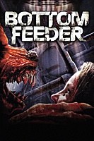 Bottom Feeder (2007) movie poster