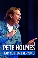 Pete Holmes: I Am Not for Everyone (2023) movie poster