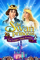 The Swan Princess: Far Longer Than Forever (2023) movie poster