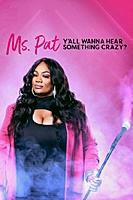 Ms. Pat: Y'all Wanna Hear Something Crazy? (2022) movie poster