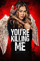 You’re Killing Me (2023) movie poster